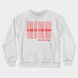 This Is The Way Shopping Bag Crewneck Sweatshirt